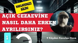 KAPALI CEZAEVİNDEN AÇIK CEZAEVİ NE NASIL DAHA ERKEN AYRILIRSINIZ  İNFAZ SİSTEMİ VE ADALET genelaf [upl. by Airamak]