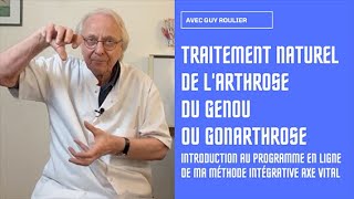 Vidéo Arthrose du genou  le traitement intégratif et naturel par Guy Roulier version soustitrée [upl. by Arykahs]