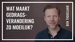 Wat maakt gedragsverandering zo moeilijk  Ben Tiggelaar [upl. by Patrick]