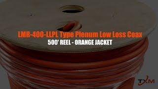 LMR400LLPL Type Plenum Low Loss Coax Cable  Orange Jacket [upl. by Aenet]