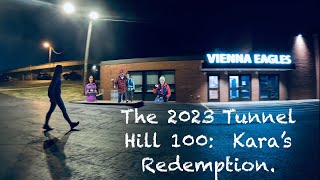 The 2023 Tunnel Hill 100 Karas Redemption [upl. by Ulysses]