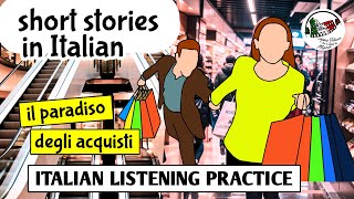 Learn Italian through stories AL CENTRO COMMERCIALE Italian listening practice Italian Advanced [upl. by Neelyhtak]