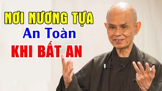 Nơi NƯƠNG TỰA AN TOÀN Nhất Mỗi Khi BẤT AN ĐAU KHỔ  Nên Nghe  TS Thích Nhất Hạnh [upl. by Atikat]