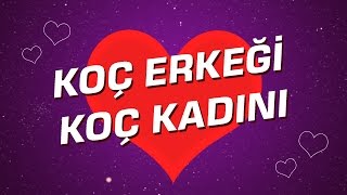 Koç Erkeği  Koç Kadını Burç Uyumu I Astroloji I Burçlar [upl. by Neik]