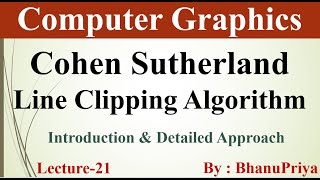 Cohen Sutherland Line Clipping Algorithm in Computer Graphics  Computer Graphics by BhanuPriya [upl. by Alyahc979]