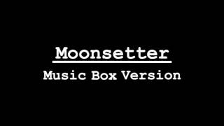 Moonsetter Music Box Cover [upl. by Navek]