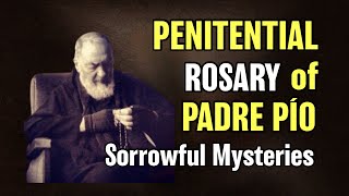 Padre Pio Rosary Penitential Rosary of Padre Pio Sorrowful Mysteries  Rosary for Tuesdays amp Fridays [upl. by Pansy]