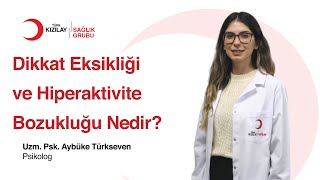 Dikkat Eksikliği ve Hiperaktivite Bozukluğu Nedir [upl. by Sparrow906]