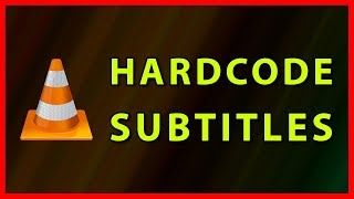 How to Hardcode subtitles in VLC Player  Tutorial [upl. by Kathe]