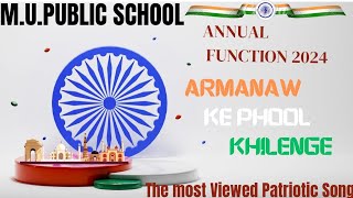 ARMANAW KE PHOOL KHILENGE MUPUBLIC SCHOOLANNUAL FUNCTION 2024 [upl. by Thain]