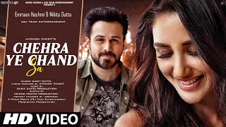 Chehra Ye Chand Sa  New Song 2022  New Hindi Song  Emraan Hashmi  Nikita Dutta Hindi Video Song [upl. by Enilorac]