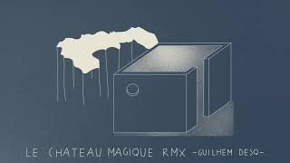 Rakoon  Le Chateau Magique Remix Guilhem Desq [upl. by Wojcik68]