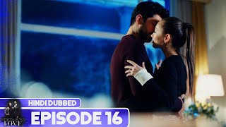 Endless Love  Episode 16  Hindi Dubbed  Kara Sevda [upl. by Ettelohcin82]