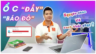 Tình Trạng Ổ C quotĐẦYquot quotBÁO ĐỎquot  Nguyên Nhân Và Cách Giải Quyết [upl. by Eelak617]