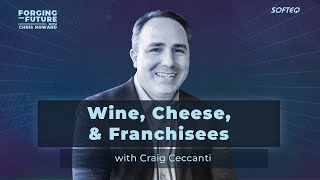 Wine Cheese amp Franchisees with Craig Ceccanti [upl. by Ardnoek686]