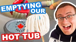 EMPTYING our CANADIAN SPA GRAND RAPIDS Hot Tub [upl. by Gamaliel]