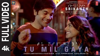 SRIKANTH TU MIL GAYA FULL VIDEO RAJKUMMAR RAO ALAYA  JUBIN NAUTIYALTULSI KTANISHK BHUSHAN K [upl. by Dyke]