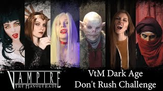 VtM Dark Age Dont Rush Challenge [upl. by Eltsyrhc]