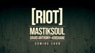 Mastiksoul Feat David Anthony amp Krishane  RIOT  Teaser Video [upl. by Atikcir]