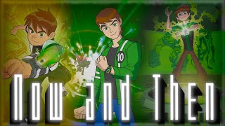 Ben18th  Ben 10  Now and Then  The Beatles  AMV [upl. by Raymond690]