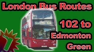 102 to Edmonton Green  London Bus Routes Timelapse 004 [upl. by Airdnal]