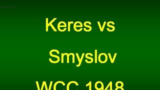 Paul Keres vs Vasily Smyslov 1948 [upl. by Solokin]