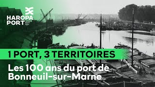 Les 100 ans du port de BonneuilsurMarne • HAROPA PORT [upl. by Anhej577]