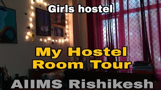 Hostel ‘ Room Tour ✨ AIIMS RISHIKESH🩺 [upl. by Dunston]