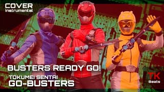 TOKUMEI SENTAI GOBUSTERS OPENING  BUSTERS READY GO COVER INSTRUMENTAL [upl. by Tierza371]