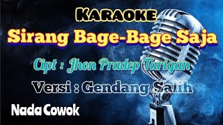 SIRANG BAGEBAGE SAJA  KARAOKE LAGU KARO  VERSI GENDANG SALIH  NADA COWOK [upl. by Kcirderfla606]