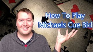 How To Play Michaels Cue Bid [upl. by Hollenbeck690]