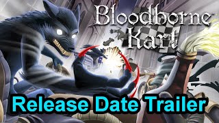 Bloodborne Kart Release Date Trailer [upl. by Hidie]