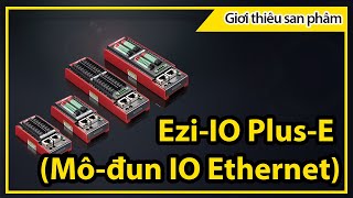 Giơi thiệu sản phẩm EziIO PlusE Môđun IO Ethernet [upl. by Leverick]