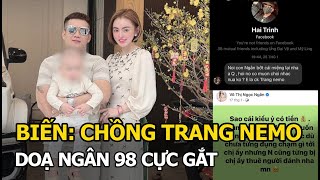 Vừa lên tiếng hối lỗi chồng Trang Nemo tiếp tục đe dọa Ngân 98 cực gắt [upl. by Wamsley]