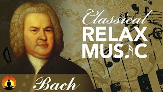 Classical Music for Relaxation Music for Stress Relief Relax Music Bach ♫E044 [upl. by Asilef949]