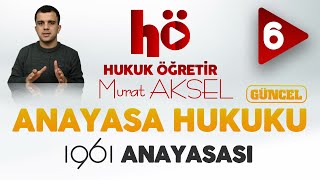 6  1961 Anayasası  Anayasa Hukuku [upl. by Nnoved]