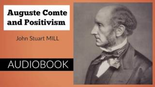 Auguste Comte and Positivism by John Stuart Mill  Audiobook [upl. by Islek]