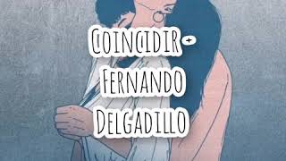 Coincidir  Fernando Delgadillo  Letra [upl. by Airamak]