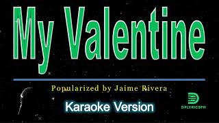 Jamie Rivera  My Valentine karaoke version [upl. by Anibur]