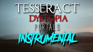 Tesseract Portals Dystopia Instrumental [upl. by Eidnyl]