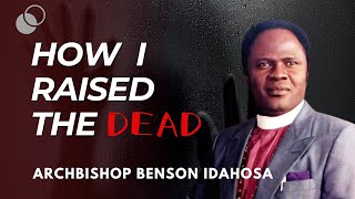 How I Raised The Dead  Archbishop Benson Idahosa [upl. by Dranoel910]