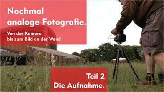 Nochmal analoge Fotografie  Teil 2  Die Aufnahme Entschleunigung [upl. by Nike254]