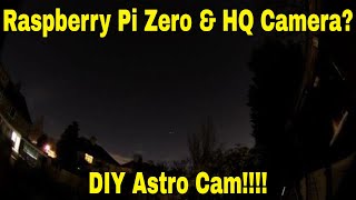 Can Adz build a DIY Astrophotography Camera Part 3 Raspberry Pi Zero amp High Quality camera success [upl. by Damon148]