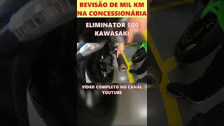 ELIMINATOR 500 MINHA PRIMEIRA REVISÃO DA MOTO  VEJA COMO FOI [upl. by Corbie]