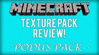 Minecraft Texture Pack Reviews Podus Pack [upl. by Haonam576]