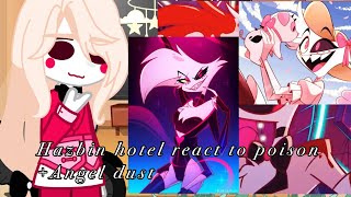 Hazbin hotel react to Angel dust Poison songYui Møøncheck the desc  PART 1 [upl. by Chrisman]