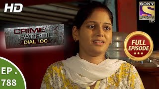 Crime Patrol Dial 100  Ep 788  Full Episode  30th May 2018 [upl. by Moureaux]