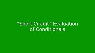 Chapter 5 “Short Circuit” Evaluation of Conditions [upl. by Euqininod]