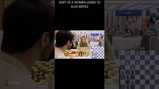 VIDIT VS BOTEZ SISTERS AND DINA IN CHESS MATCH [upl. by Lotsirb397]