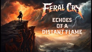 Feral Cry  Echoes of a Distant Flame  Epic Metal Ballad Video [upl. by Ddahc492]